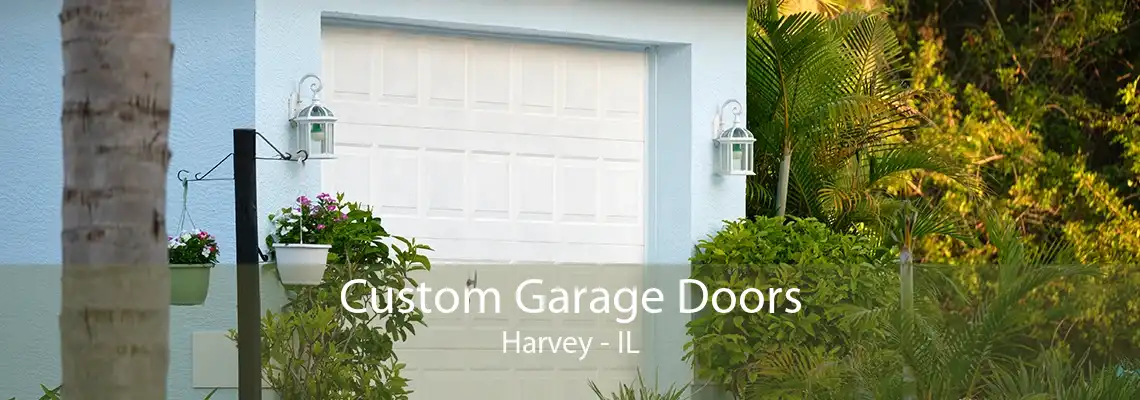 Custom Garage Doors Harvey - IL