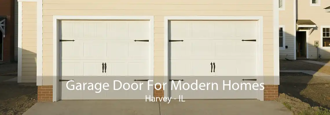 Garage Door For Modern Homes Harvey - IL