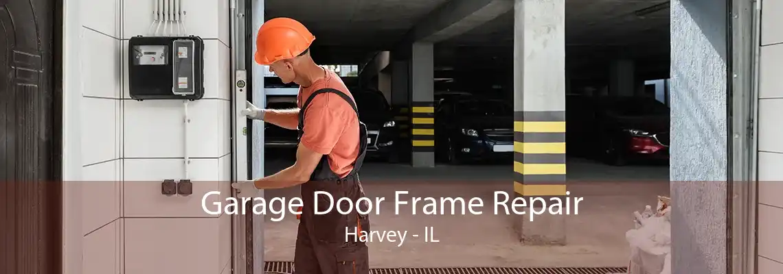 Garage Door Frame Repair Harvey - IL