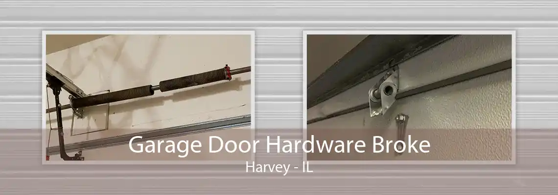 Garage Door Hardware Broke Harvey - IL