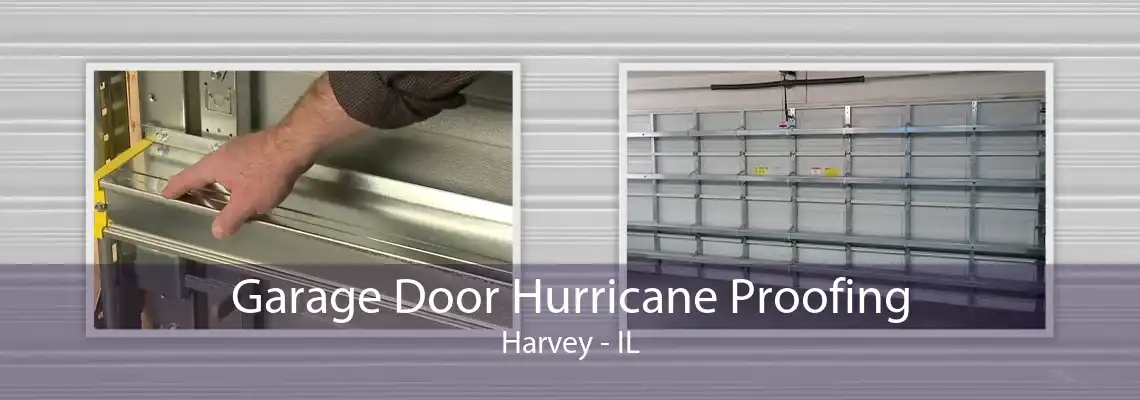 Garage Door Hurricane Proofing Harvey - IL