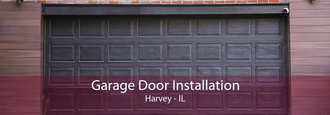 Garage Door Installation Harvey - IL