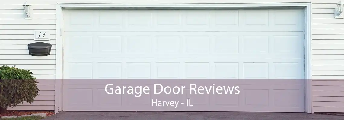 Garage Door Reviews Harvey - IL