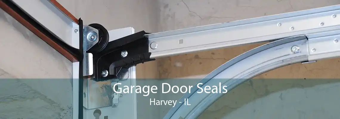 Garage Door Seals Harvey - IL