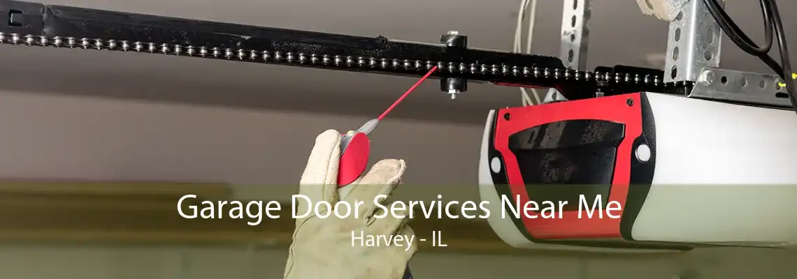 Garage Door Services Near Me Harvey - IL