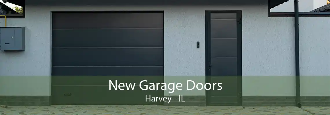 New Garage Doors Harvey - IL