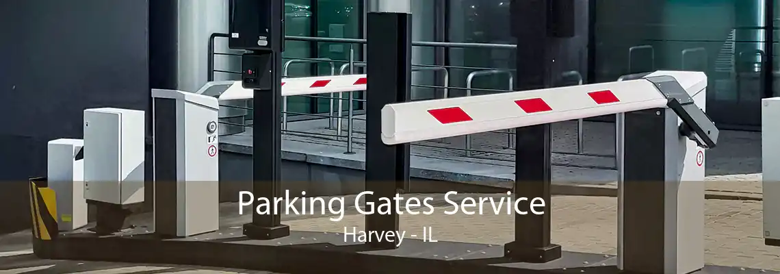 Parking Gates Service Harvey - IL