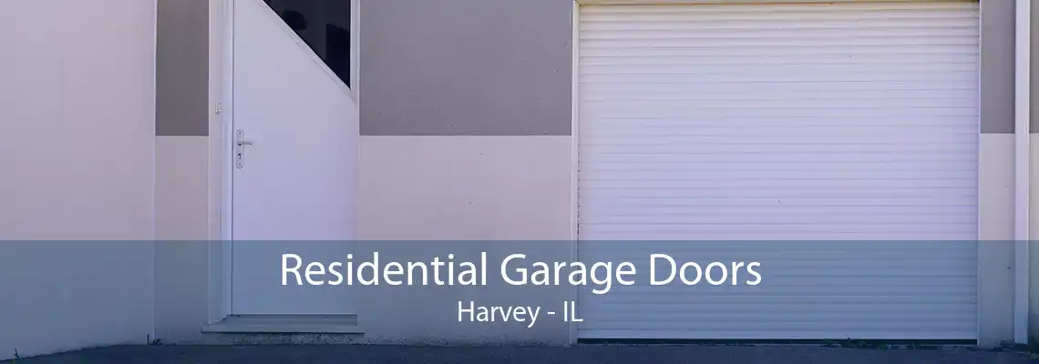 Residential Garage Doors Harvey - IL